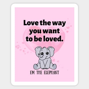 Love the way you want to be loved Sticker